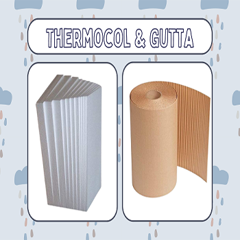 Thermocol & Gutta
